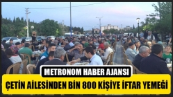 Çetin Ailesinden Bin 800 kişiye iftar yemeği