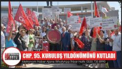 CHP, 95. Kuruluş yıldönümünü kutladı