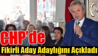 CHP’de, 5. Aday Adayı İsmail Fikirli