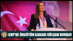 CHP’de Örgütün kararı Gülşah Durbay