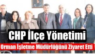 CHP İlçe Yönetimi Orman İşletme Müdürlüğünü Ziyaret Etti