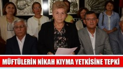 CHP Kadın Kolları, Müftülerin nikah kıyma yetkisini kınadı