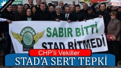 CHP’li Vekiller; Sabır Bitti Stat Bitmedi