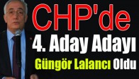 CHP'de 4. Aday Adayı Güngör Lalancı Oldu