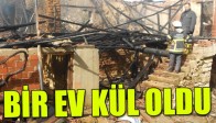 Çıtak Mahallesinde Bir Ev Kül Oldu