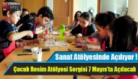 Çocuk Resim Atölyesi Sergisi 7 Mayıs’ta Açılacak