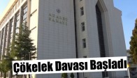 Çökelek Davası Başladı