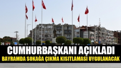 Cumhurbaşkanı Açıkladı: Bayramda Sokağa Çıkma Kısıtlaması Uygulanacak