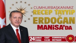 Cumhurbaşkanımız Manisa’ya geliyor