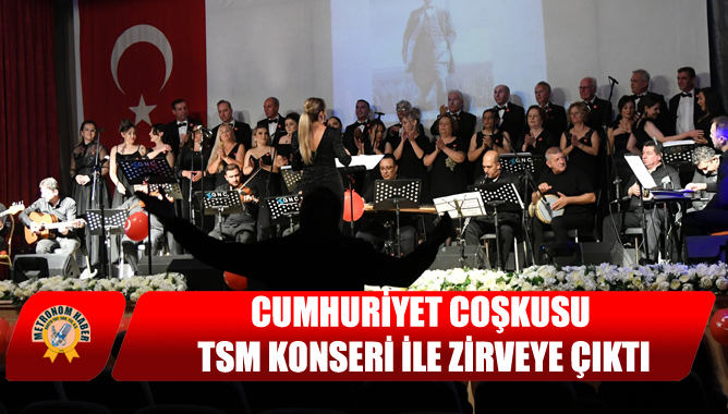 Cumhuriyet Coşkusu TSM Konseri İle Zirveye Çıktı