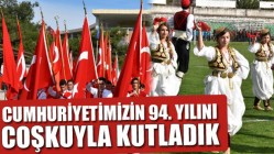 Cumhuriyetimizin 94. yılını coşkuyla kutladık