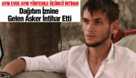 Dağıtım İznine Gelen Asker İntihar Etti