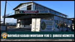 Dayıoğlu Kasabı Muhtarın Yeri 2. Şubesi Hizmette