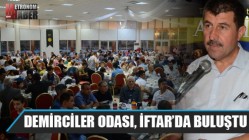 Demirciler Odası, Üyeleriyle İftar Yemeğinde Buluştu