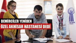 Demirciler Yeniden Özel Akhisar Hastanesi Dedi