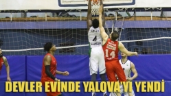 Devler Evinde Yalova’yı Yendi