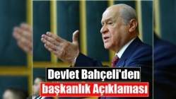 Devlet Bahçeli'den başkanlık Açıklaması