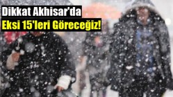 Dikkat Akhisar'da eksi 15'leri göreceğiz!