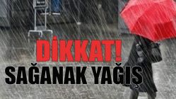 Dikkat! Sağanak Yağış