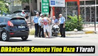 Dikkatsizlik Sonucu Yine Kaza 1 Yaralı