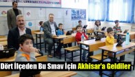 Dört İlçeden Bu Sınav İçin Akhisar'a Geldiler