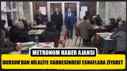 Dursun’dan Hilaliye caddesindeki esnaflara ziyaret