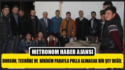 Dursun, Tecrübe ve Birikim Parayla Pulla Alınacak Bir Şey Değil