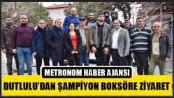 Dutlulu’dan Şampiyon Boksöre Ziyaret