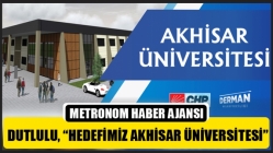 Dutlulu, “Hedefimiz Akhisar Üniversitesi”