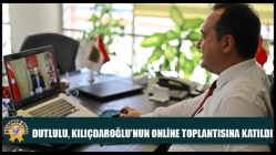 Dutlulu, Kılıçdaroğlu’nun Online Toplantısına Katıldı