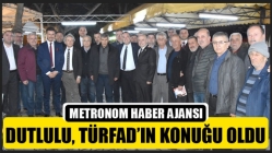 Dutlulu, Türfad’ın Konuğu Oldu