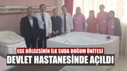 Ege Bölgesinin ilk suda doğum ünitesi,Devlet Hastanesinde Açıldı