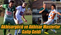 Ege Masterlar Lig’inde Akhisargücü ve Akhisar Masterlar Galip Geldi