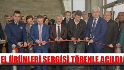 El Ürünleri Sergisi Törenle Açıldı