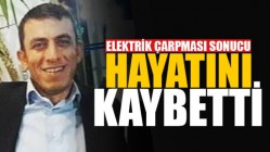 Elektrik Kaçağı Bir Cana Mal oldu