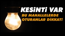 Elektrik Kesintisi! Bu Mahallerde Oturanlar Dikkat!