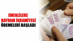 Emeklilere Bayram İkramiyesi Ödemeleri Başladı