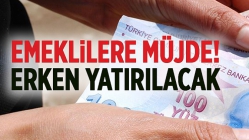 Emeklilere Müjde! Erken Yatırılacak