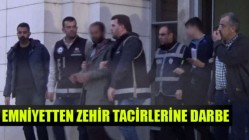 Emniyetten Zehir Tacirlerine Darbe