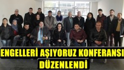 Engelleri Aşıyoruz Değerlerimiz Konferansı Düzenlendi