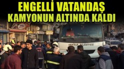 Engelli Vatandaş Kamyonun Altında Kaldı