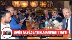 Engin Akyüz Basınla Kahvaltı Yaptı