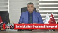 Ensivri; Akhisar Sevdamız Bitmeyecek