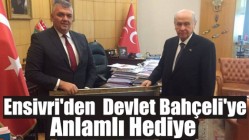 Ensivri'den Devlet Bahçeli'ye Anlamlı Hediye