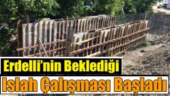 Erdelli’nin Beklediği Islah Çalışması Başladı