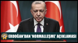 Erdoğan'dan 'Normalleşme' Açıklaması