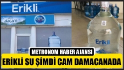 Erikli Su Şimdi Cam Damacanada