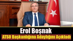 Erol Boşnak ATSO Başkanlığına Adaylığını Açıkladı