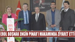 Erol Boşnak Engin Pınar’ı Makamında Ziyaret Etti