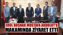 Erol Boşnak Mustafa Akbulut’u Makamında Ziyaret Etti